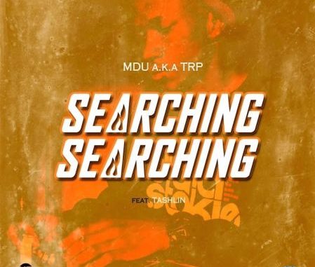 MDU AKA TRP – SEARCHING FT. TASHLIN amapiano.co MDU AKA TRP – SEARCHING FT. TASHLIN mp3 download