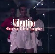 Valentine ft Gabriel YoungStar – Slindo amapiano.co Valentine ft Gabriel Y mp3 downloadoungStar – Slindo