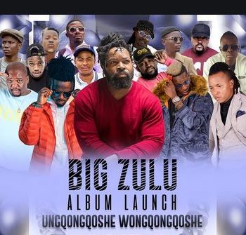 Album Big Zulu Ungqongqoshe Wongqongqoshe Zip Download Amapiano Updates