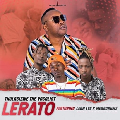 Thulasizwe the Vocalist – Lerato (ft. Leon Lee & Megadrumz) MP3 ...