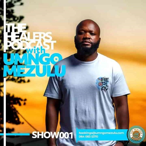 UMngomezulu – Show 001 (The Healers Podcast Mix) - Amapiano Updates