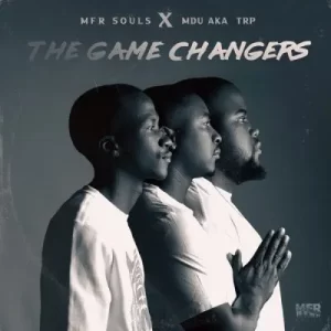 MFR Souls & Mdu aka TRP – The Game Changers Album Zip Download